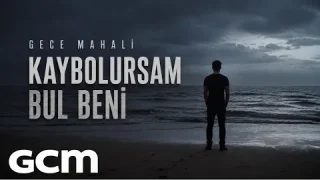 Gece Mahali - Kaybolursam Bul Beni