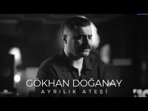 Gökhan Doğanay - Ayrılık Ateşi