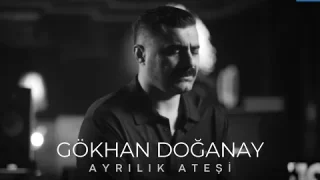 Gökhan Doğanay - Ayrılık Ateşi