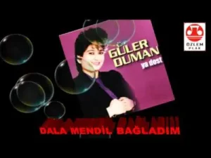 Güler Duman – Dala Mendil Bağladım