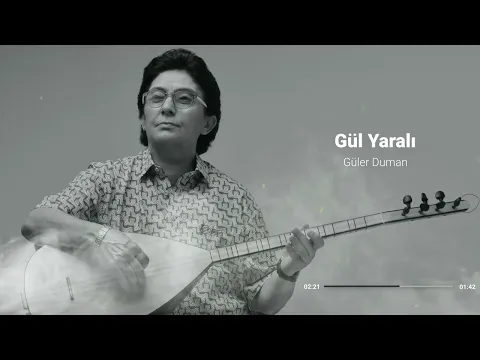 Güler Duman - Gül Yaralı video klibi