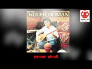 Güler Duman – Yaman Şimdi