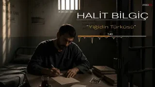 Halit Bilgiç - Yiğidin Türküsü