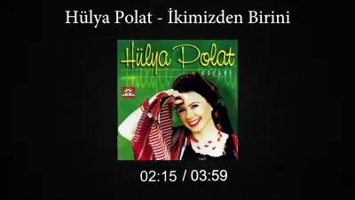 Hülya Polat İkimizden Birini video klibi