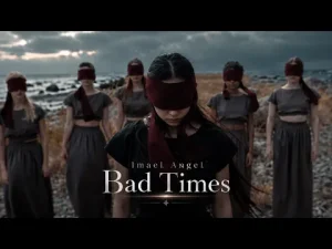 Imael Angel – Bad Times