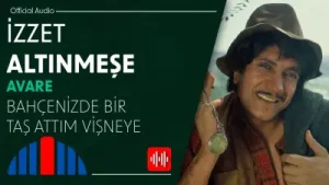 İzzet Altınmeşe – Bahçenizde Bir Taş Attım Vişneye