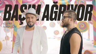 Kərim Abbasov - Başım Ağrıyor