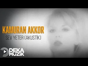 Kamuran Akkor – Sev Yeter