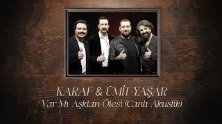 KARAF & Ümit Yaşar – Var Mı Aşktan Ötesi