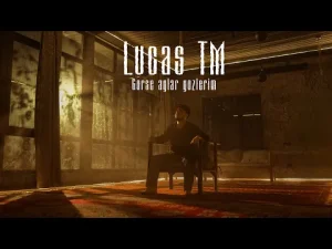 Lucas Tm – Gorse Aglar Gozlerim