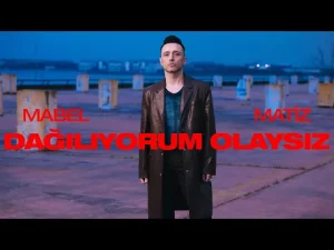 Mabel Matiz – Dağılıyorum Olaysız