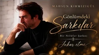 Mahsun Kırmızıgül - İnkar Etme