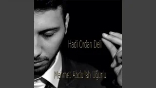 Mehmet  Abdullah Uğurlu - Hadi Ordan Deli