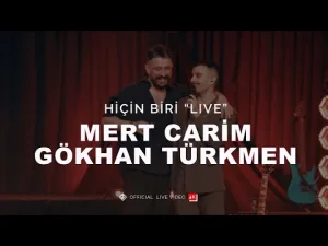 Mert Carim & Gökhan Türkmen – Hiçin Biri