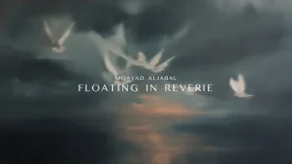 Moayad Aljabal - Floating in Reverie