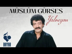 Müslüm Gürses – Yalnızım