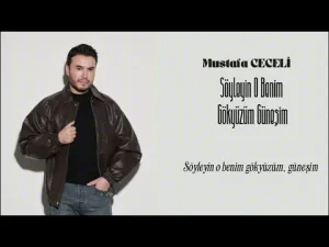Mustafa Ceceli – Söyleyin O Benim Gökyüzüm Güneşim