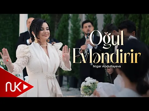 Nigar Abdullayeva - Oğul Evləndirir video klibi