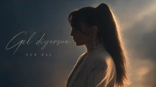 Nur Bal - Gel Diyorsun