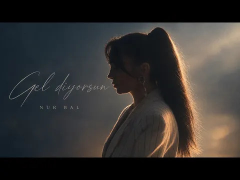 Nur Bal - Gel Diyorsun video klibi