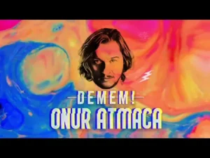 Onur Atmaca – Demem