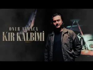 Onur Atmaca - Kır Kalbimi