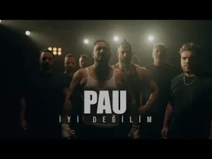 PAU – İyi Değilim