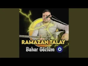 Ramazan Talay – Bahar Gözlüm