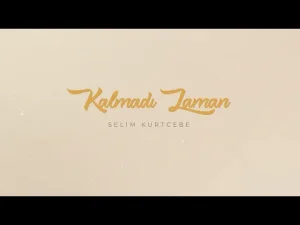 Selim Kurtcebe - Kalmadı Zaman