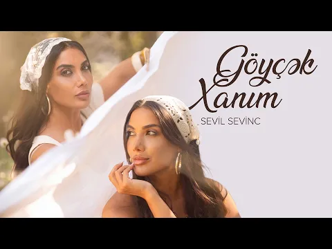 Sevil Sevinç - Göyçək Xanım video klibi