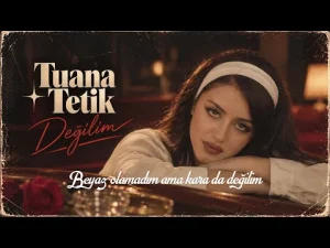 Tuana Tetik - Değilim