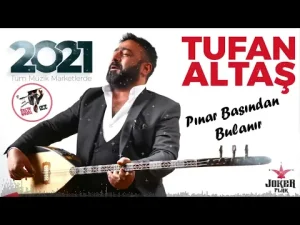 Tufan Altaş – Pınar Başından Bulanır