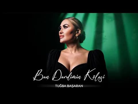 Tuğba Başaran - Ben Derdimin Kölesi video klibi