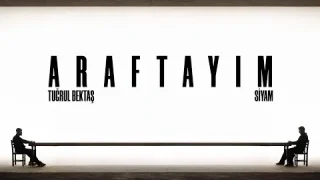 Tuğrul Bektaş & Siyam - Araftayım