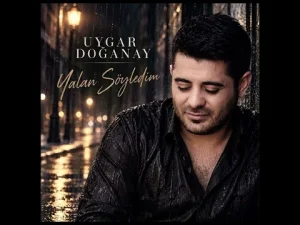 Uygar Doğanay - Yalan Söyledim
