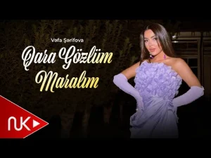 Vefa Serifova – Qara Gözlüm Maralım