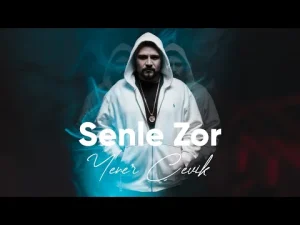 Yener Çevik – Senle Zor