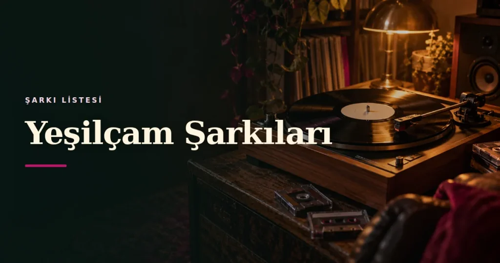 Yeşilçam Şarkıları