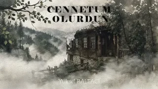 Yüksel Baltacı - CENNETUM OLURDUN