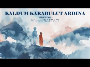 Yüksel Baltacı – KALDUM KARABULUT ARDİNA