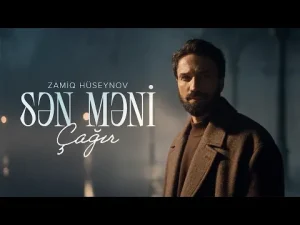 Zamiq Hüseynov – Sən Məni Çağır