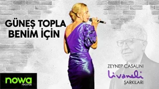 Zeynep Casalini - Güneş Topla Benim İçin